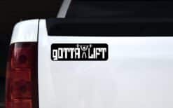 10in x 3in Gotta Lift Bumper Sticker Vinyl Truck Window Stickers Car Decal