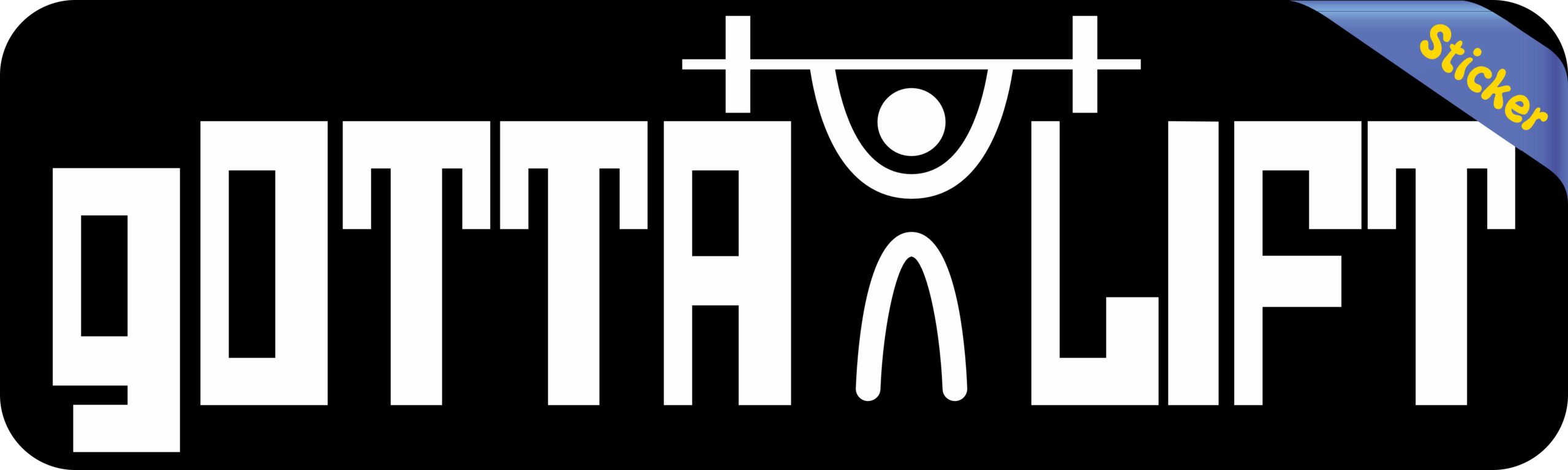 10in x 3in Gotta Lift Bumper Sticker Vinyl Truck Window Stickers Car Decal