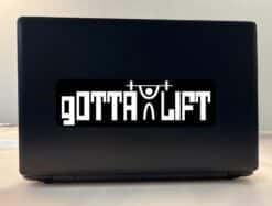 10in x 3in Gotta Lift Bumper Sticker Vinyl Truck Window Stickers Car Decal