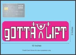 10in x 3in Pink Gotta Lift Magnet Magnetic Lifting Sports Bumper Magnets