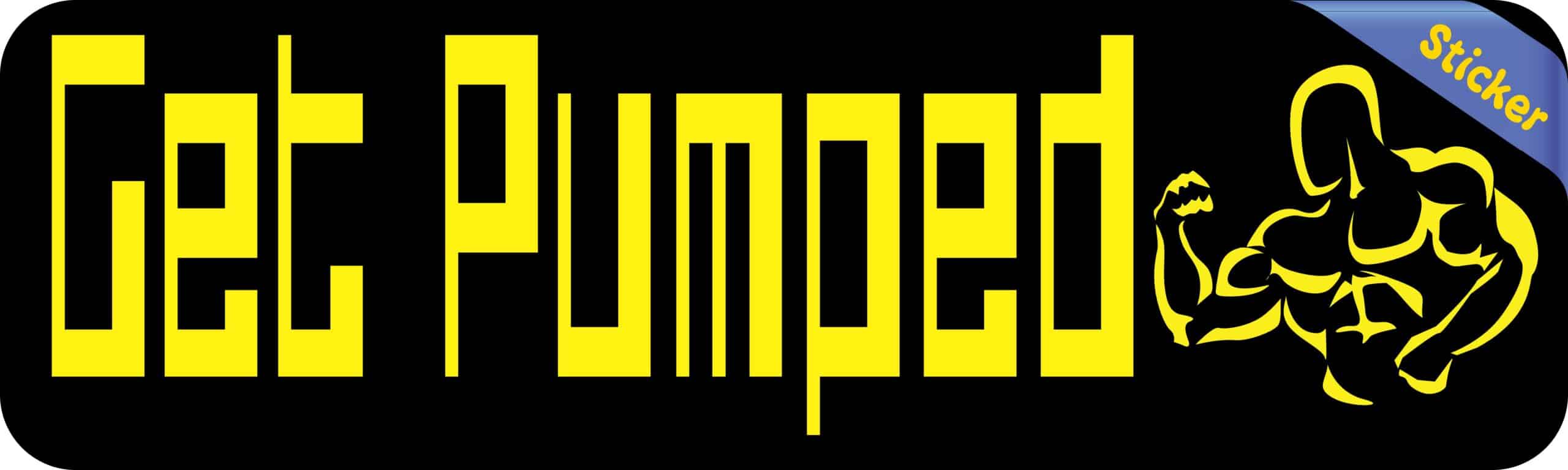 10in x 3in Get Pumped Bumper Sticker Vinyl Vehicle Fitness Decal Stickers