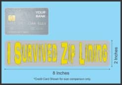 8in x 2in I Survived Ziplining Bumper Sticker Vinyl Car Vehicle Stickers