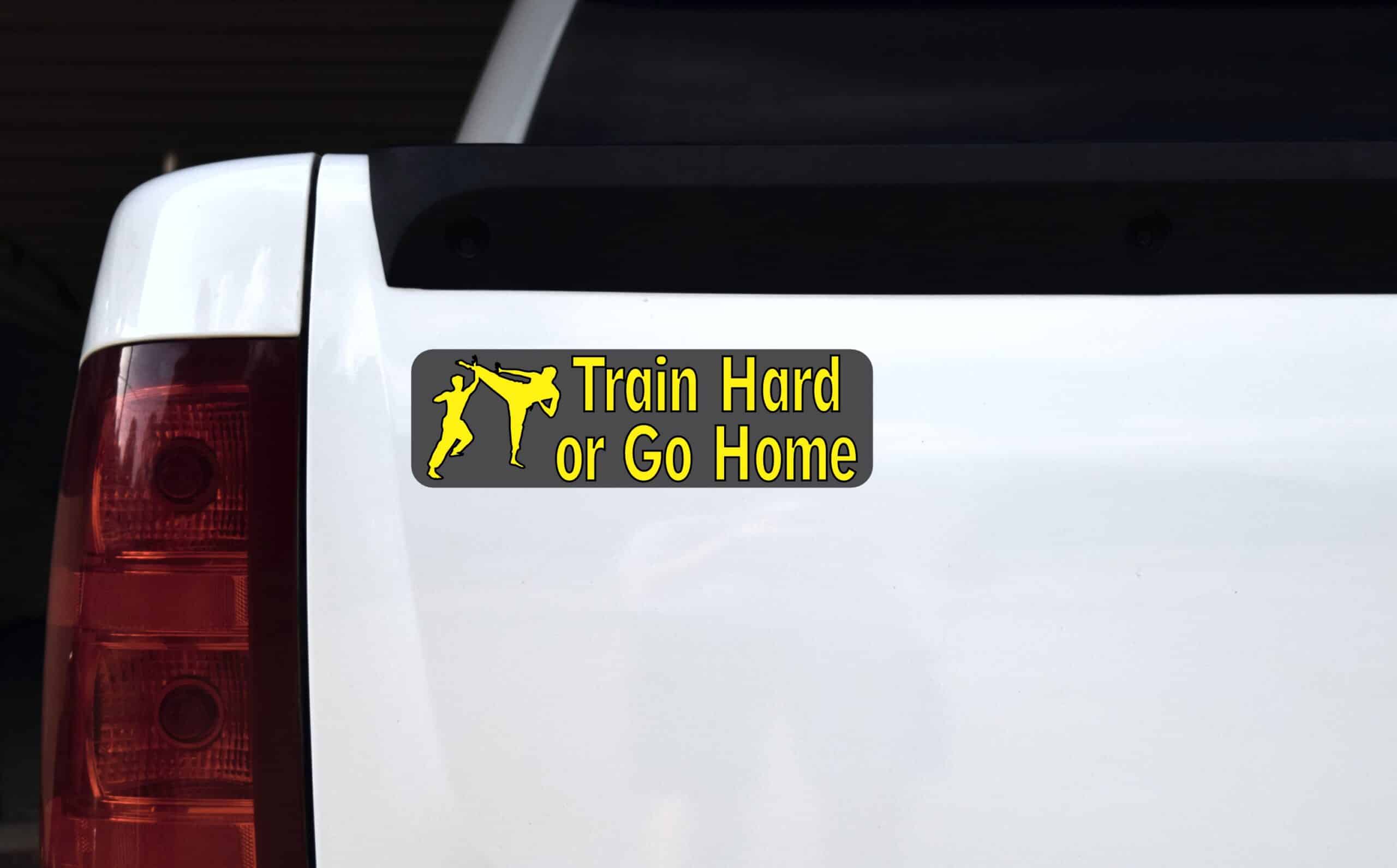 10in x 3in Train Hard or Go Home Bumper Sticker Vinyl Car Truck Stickers