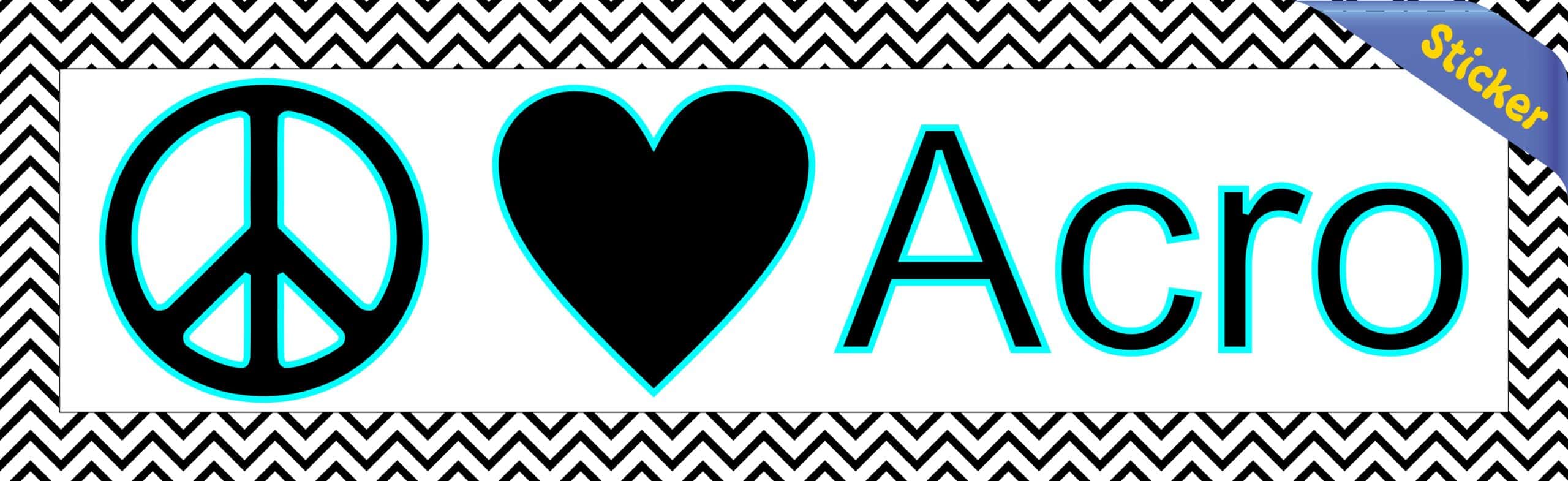 10in x 3in Peace Love Acro Bumper Sticker Vinyl Truck Window Car Stickers