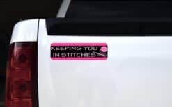 10in x 3in Keeping You In Stitches Bumper Sticker Vinyl Truck Window Decal