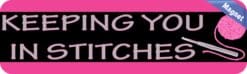 10in x 3in Keeping You In Stitches Magnet Car Door Magnetic Truck Magnets
