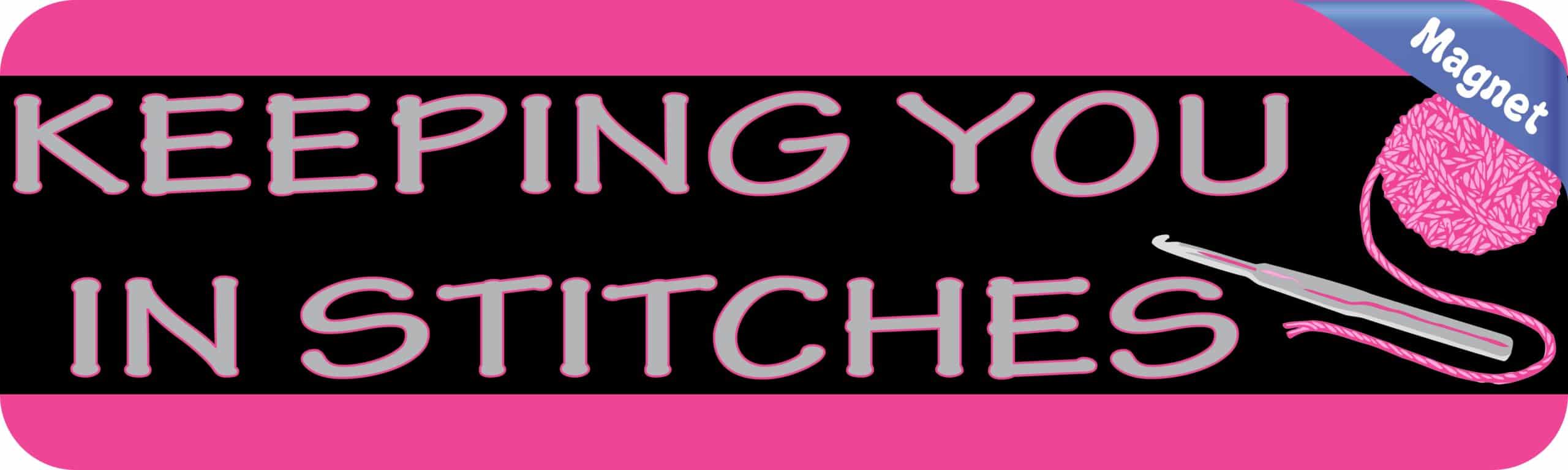 10in x 3in Keeping You In Stitches Magnet Car Door Magnetic Truck Magnets