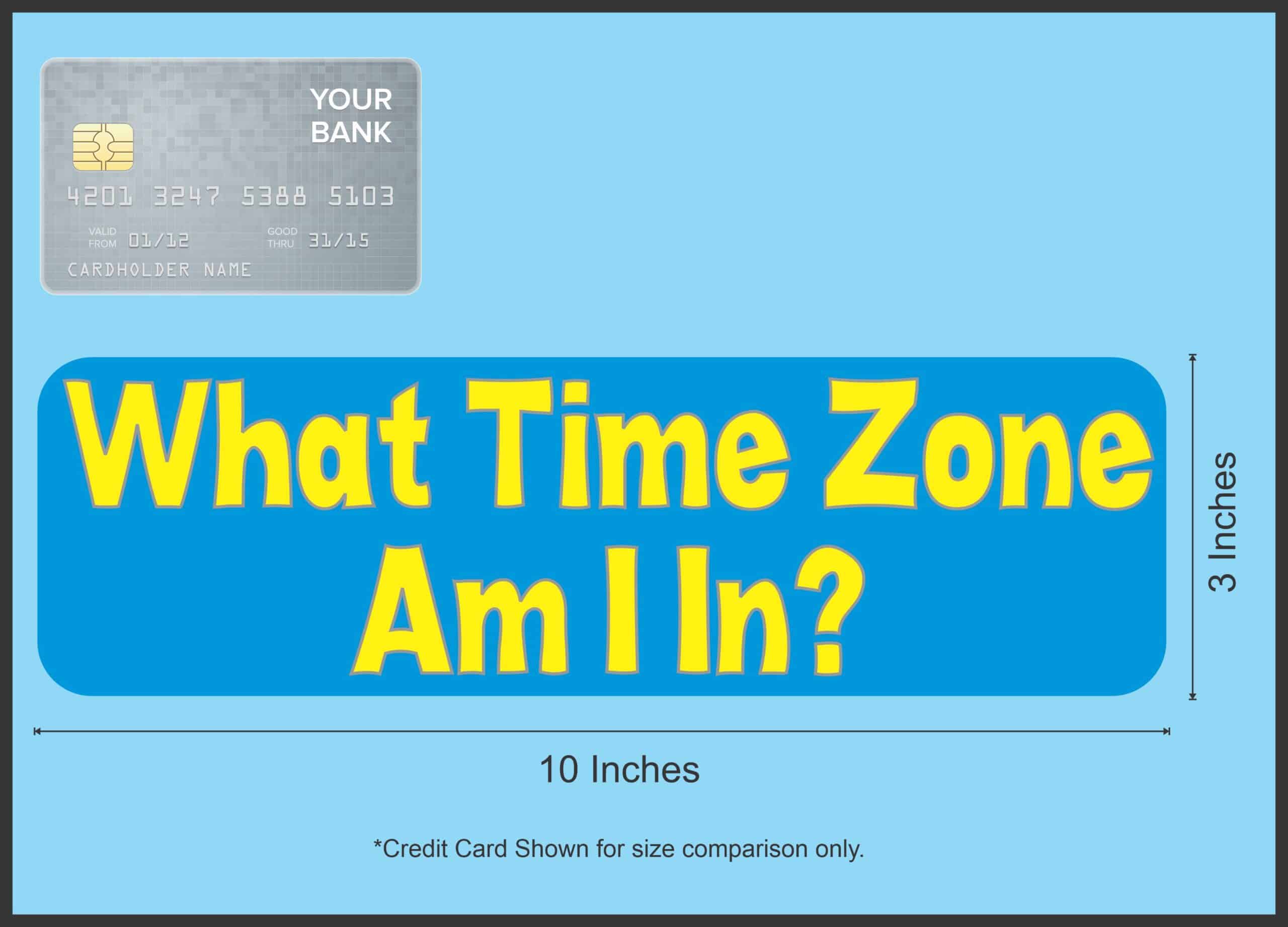 10in x 3in What Time Zone Am I In Magnet Magnetic Vehicle Door Magnets