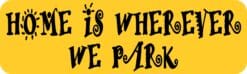10in x 3in Home Is Wherever We Park Magnet Magnetic Vehicle Travel Magnets