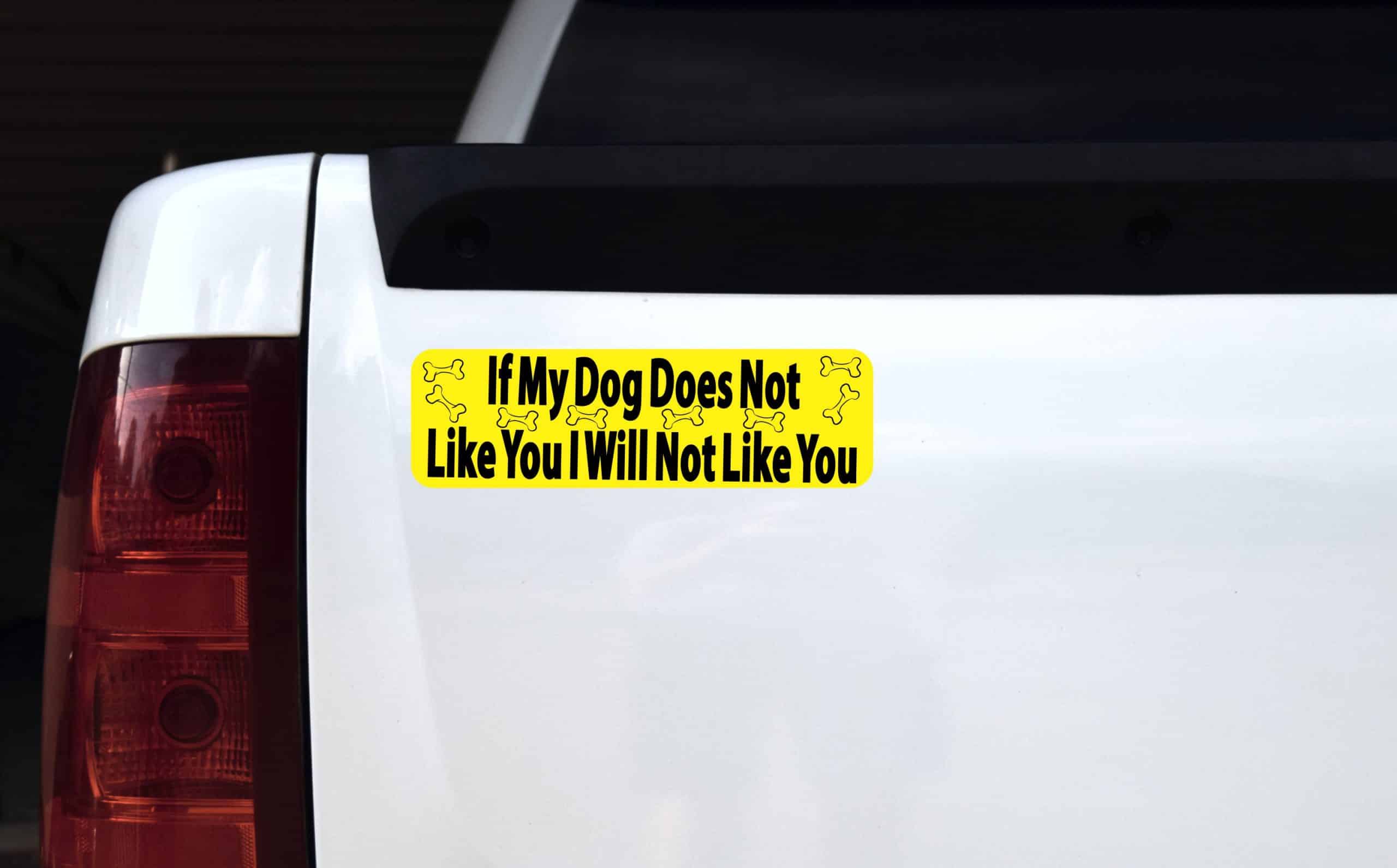 10in x 3in If My Dog Does Not Like You Bumper Sticker Vinyl Car Stickers - Image 4