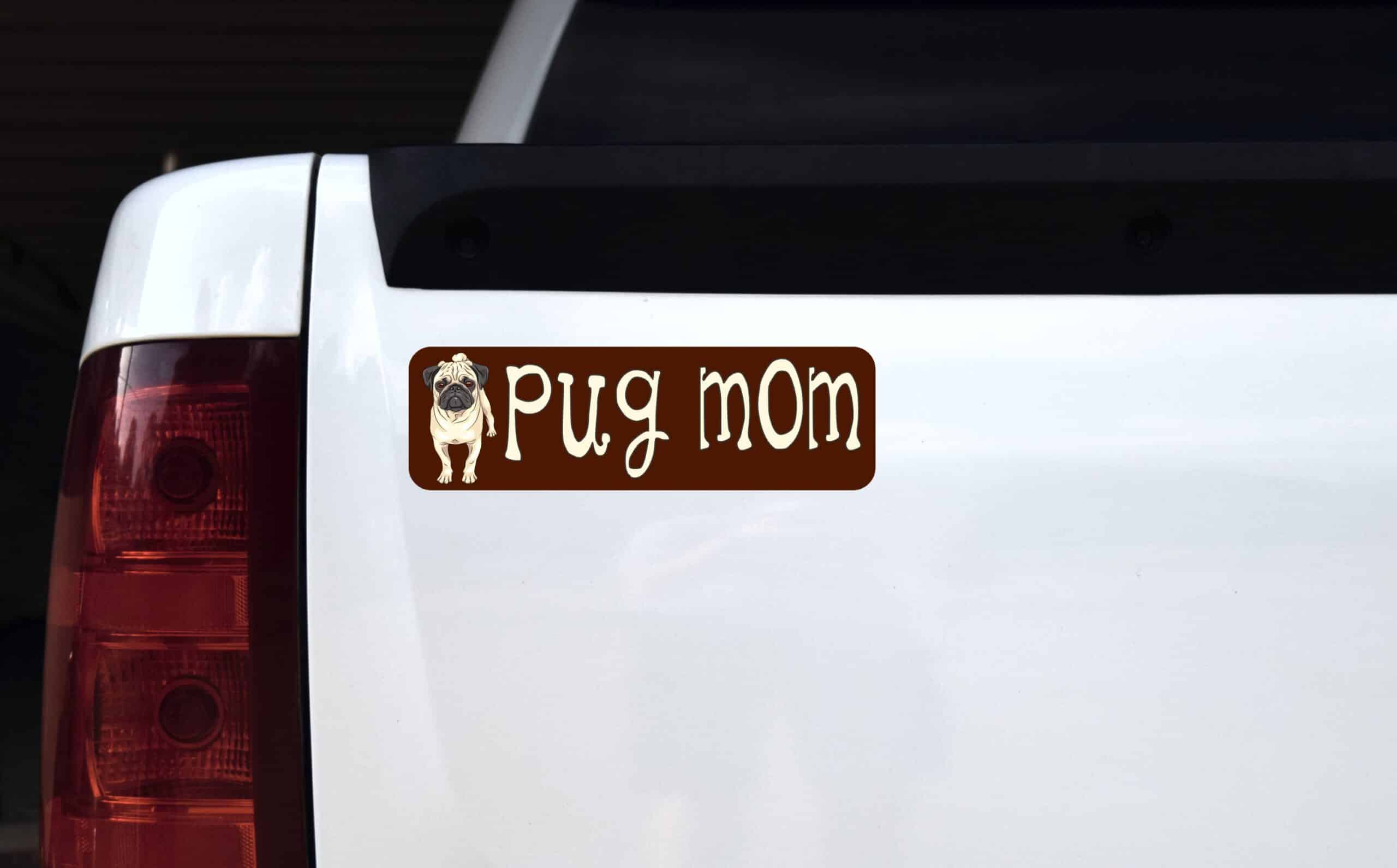 10in x 3in Pug Mom Magnet Magnetic Animal Vehicle Car Truck Bumper Magnets