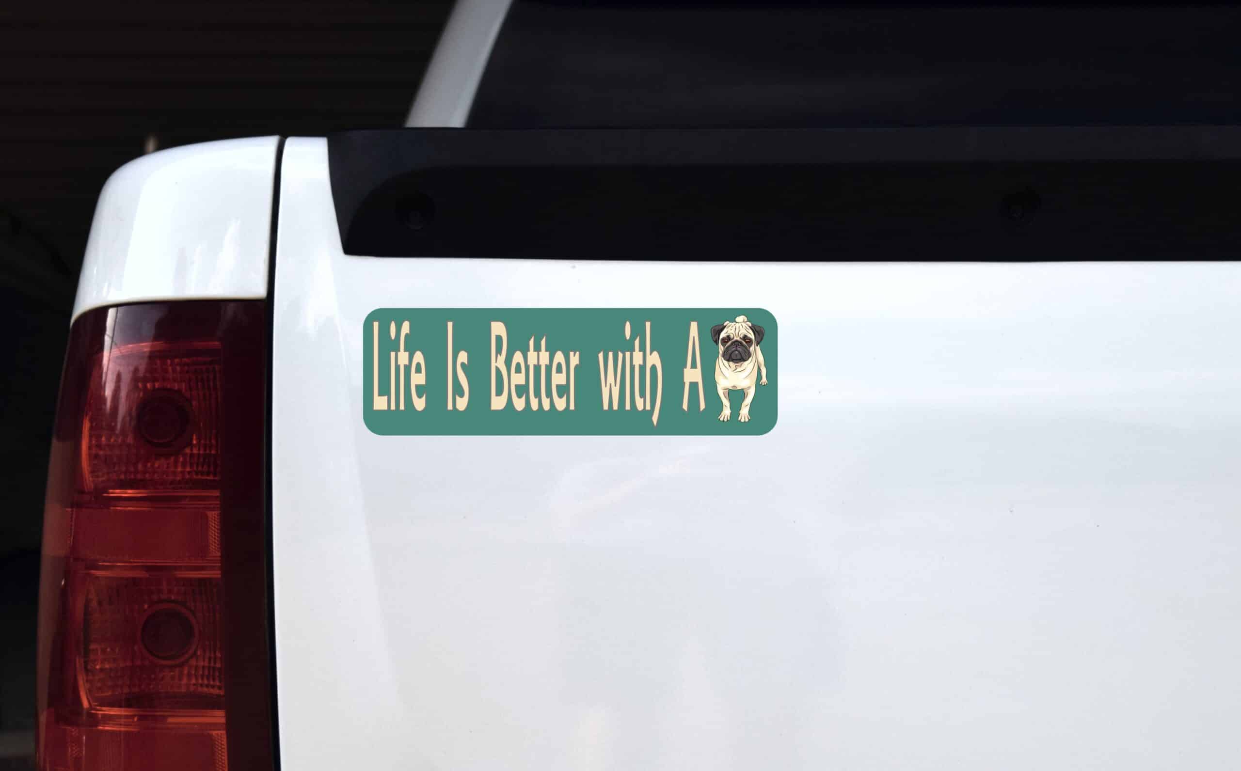 10in x 3in Life Is Better With A Pug Magnet Magnetic Vehicle Bumper Magnets