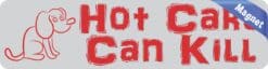 8in x 2in Hot Cars Can Kill Magnet Vinyl Car Truck Vehicle Bumper Magnets