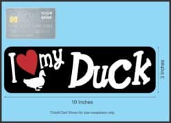 10in x 3in I Love My Duck Bumper Sticker Vinyl Truck Window Pet Decal