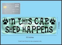 10in x 3in Shed Happens Magnet Magnetic Vehicle Animal Car Bumper Magnets