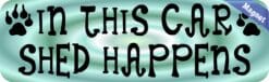 10in x 3in Shed Happens Magnet Magnetic Vehicle Animal Car Bumper Magnets