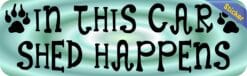 10in x 3in Shed Happens Bumper Sticker Vinyl Vehicle Car Truck Stickers