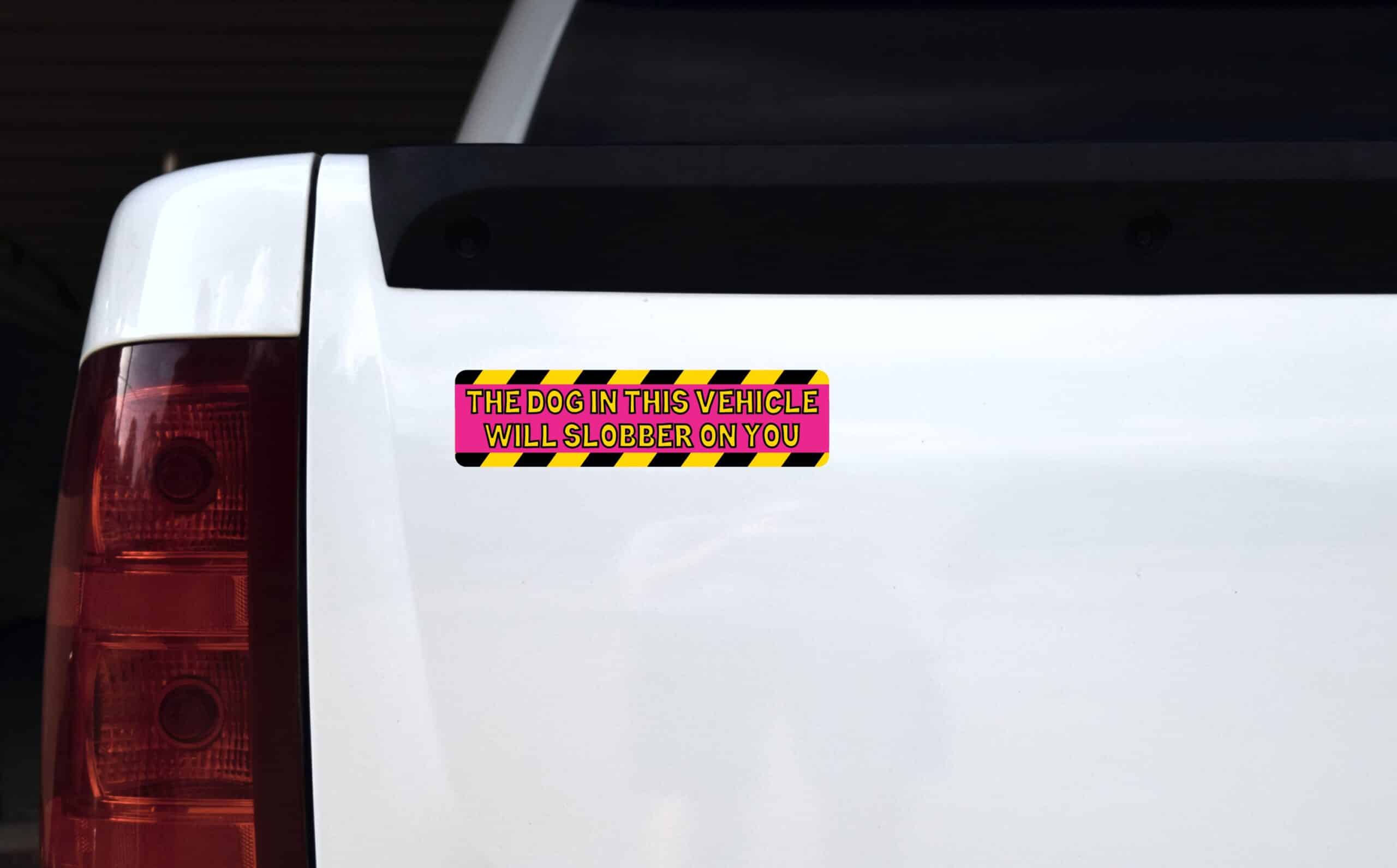 8in x 2in Dog Will SlobBer Magnet Vinyl Car Truck Vehicle Bumper Magnets