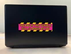 8in x 2in The Dog In This Vehicle Will SlobBer On You Bumper Sticker Sign