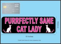 10in x 3in Purrfectly Sane Cat Lady Magnet Magnetic Vehicle Bumper Magnets