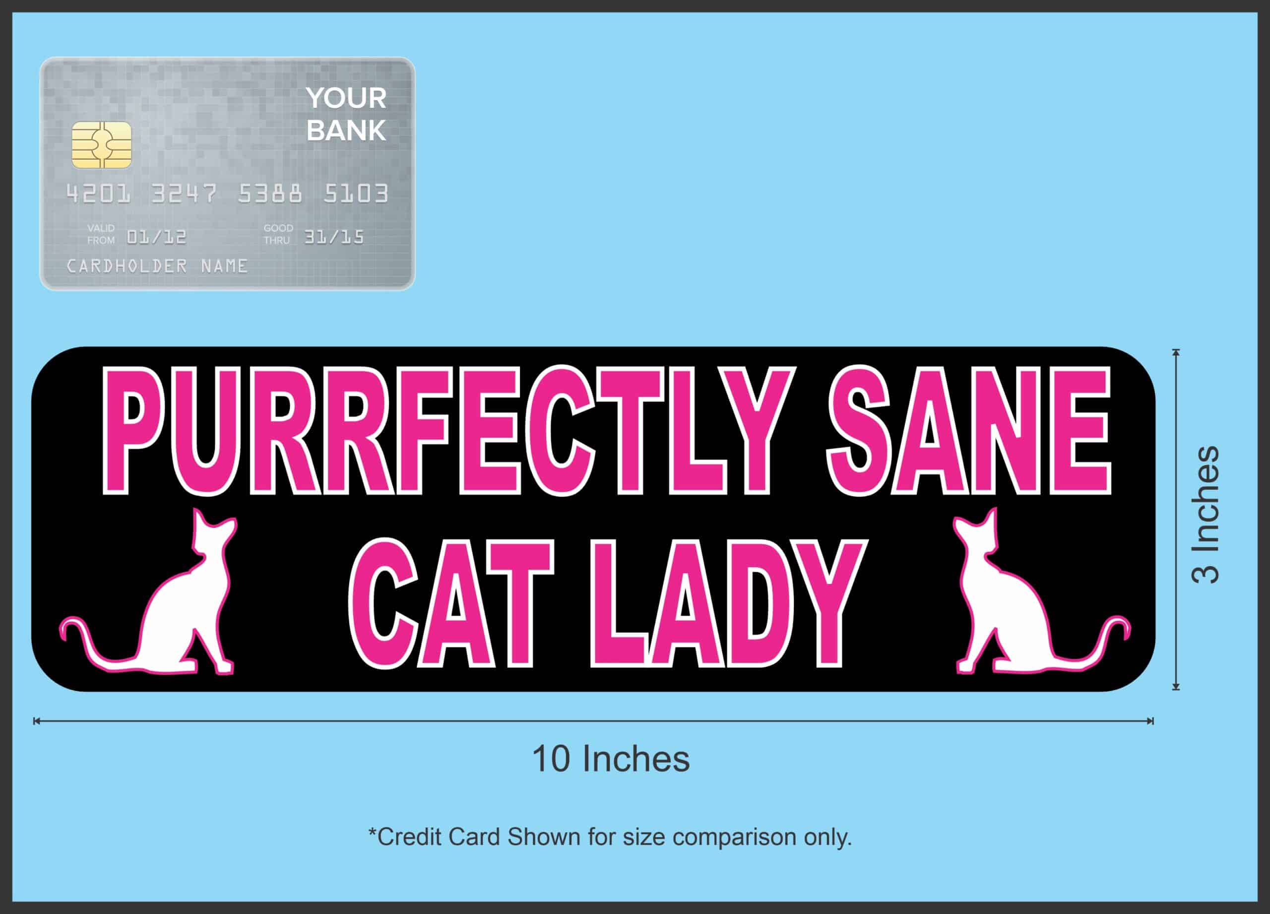10in x 3in Purrfectly Sane Cat Lady Bumper Sticker Vinyl Vehicle Stickers