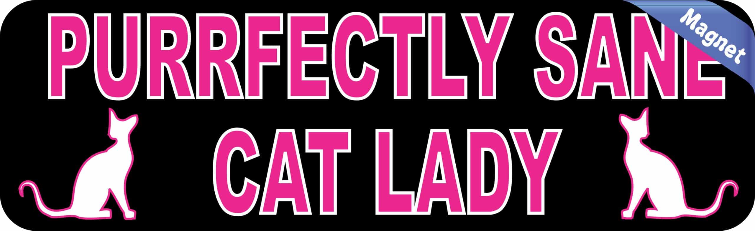 10in x 3in Purrfectly Sane Cat Lady Magnet Magnetic Vehicle Bumper Magnets