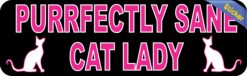 10in x 3in Purrfectly Sane Cat Lady Bumper Sticker Vinyl Vehicle Stickers