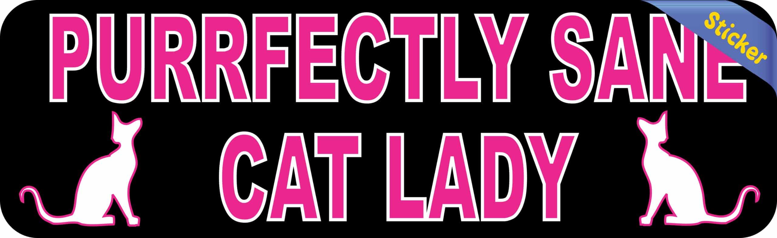 10in x 3in Purrfectly Sane Cat Lady Bumper Sticker Vinyl Vehicle Stickers