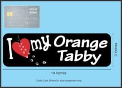 10in x 3in I Love My Orange Tabby Magnet Magnetic Pet Cat Vehicle Magnets