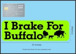 10in x 3in I Brake For Buffalo Bumper Sticker Vinyl Wild Animal Stickers