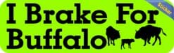 10in x 3in I Brake For Buffalo Bumper Sticker Vinyl Wild Animal Stickers