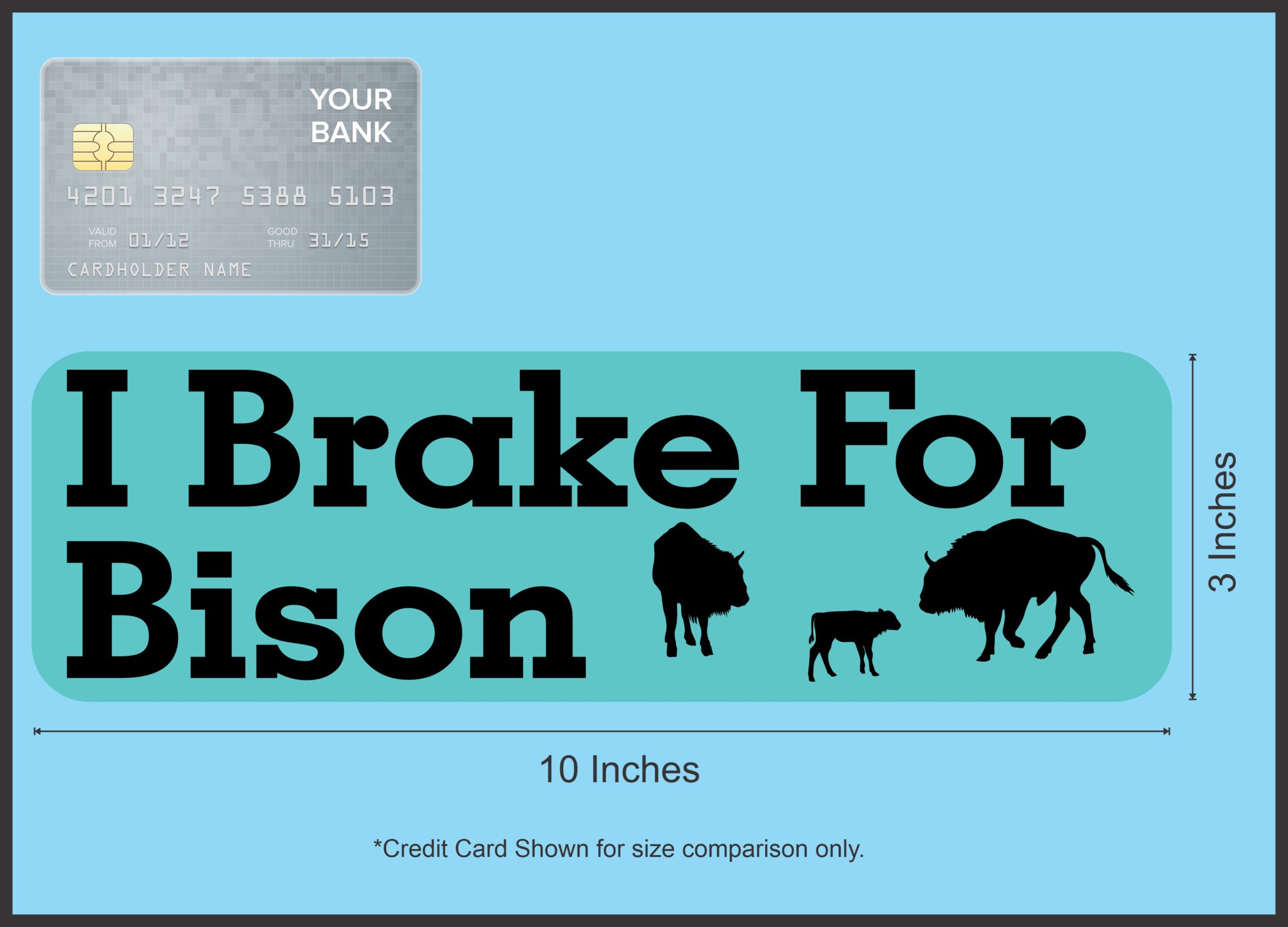 10in x 3in I Brake For Bison Bumper Sticker Vinyl Animal Vehicle Stickers