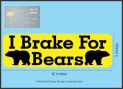 10in x 3in I Brake For Bears Magnet Magnetic Animal Vehicle Bumper Magnets