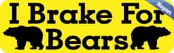 10in x 3in I Brake For Bears Magnet Magnetic Animal Vehicle Bumper Magnets