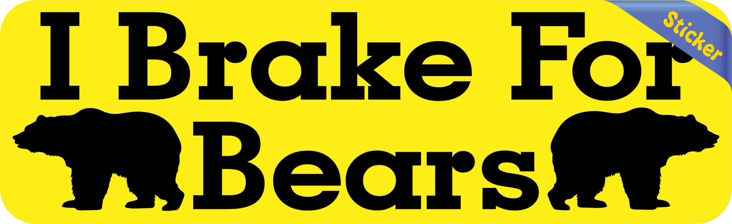 10in x 3in I Brake For Bears Bumper Sticker Vinyl Animal Vehicle Stickers