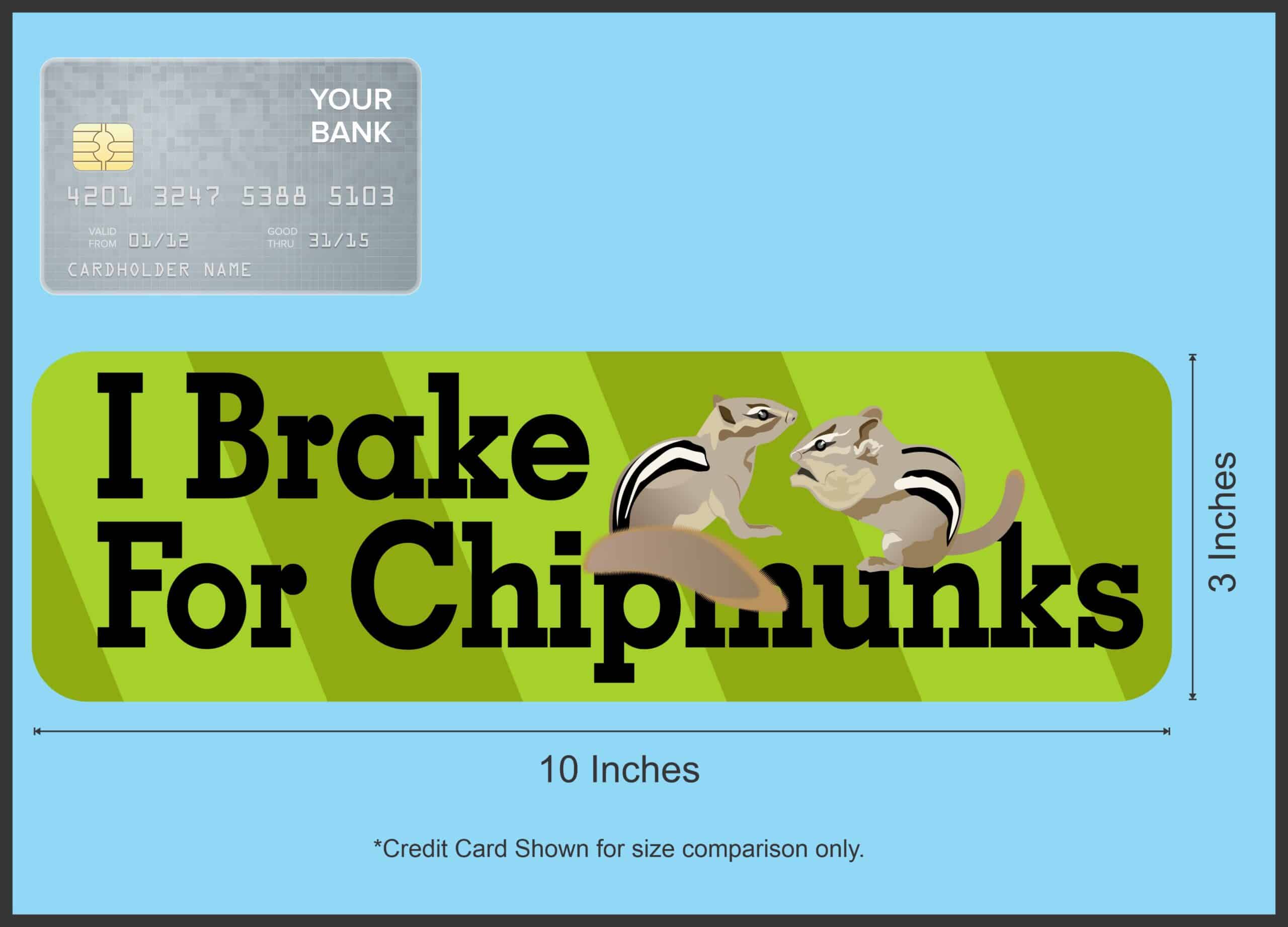 10in x 3in Green I Brake For Chipmunks Magnet Magnetic Animal Bumper Magnets