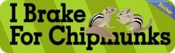 10in x 3in Green I Brake For Chipmunks Bumper Sticker Vinyl Animal Stickers