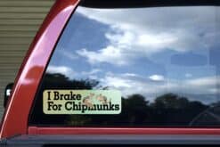 10in x 3in I Brake For Chipmunks Bumper Sticker Vinyl Animal Car