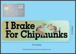 10in x 3in I Brake For Chipmunks Magnet Magnetic Animal Car Bump