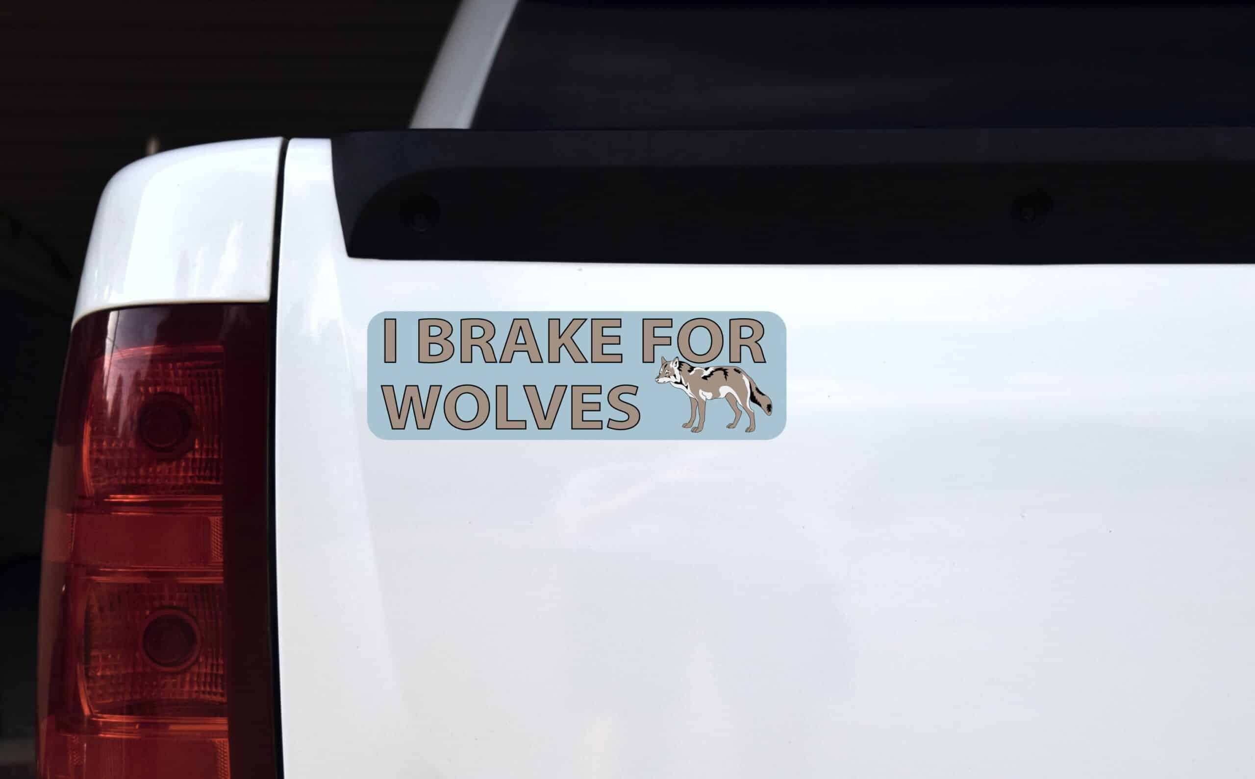 10in x 3in I Brake For Wolves Bumper Sticker Vinyl Animal Vehicle Stickers