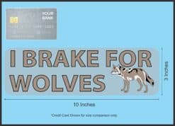 10in x 3in I Brake For Wolves Magnet Magnetic Animal Vehicle Bumper Magnets