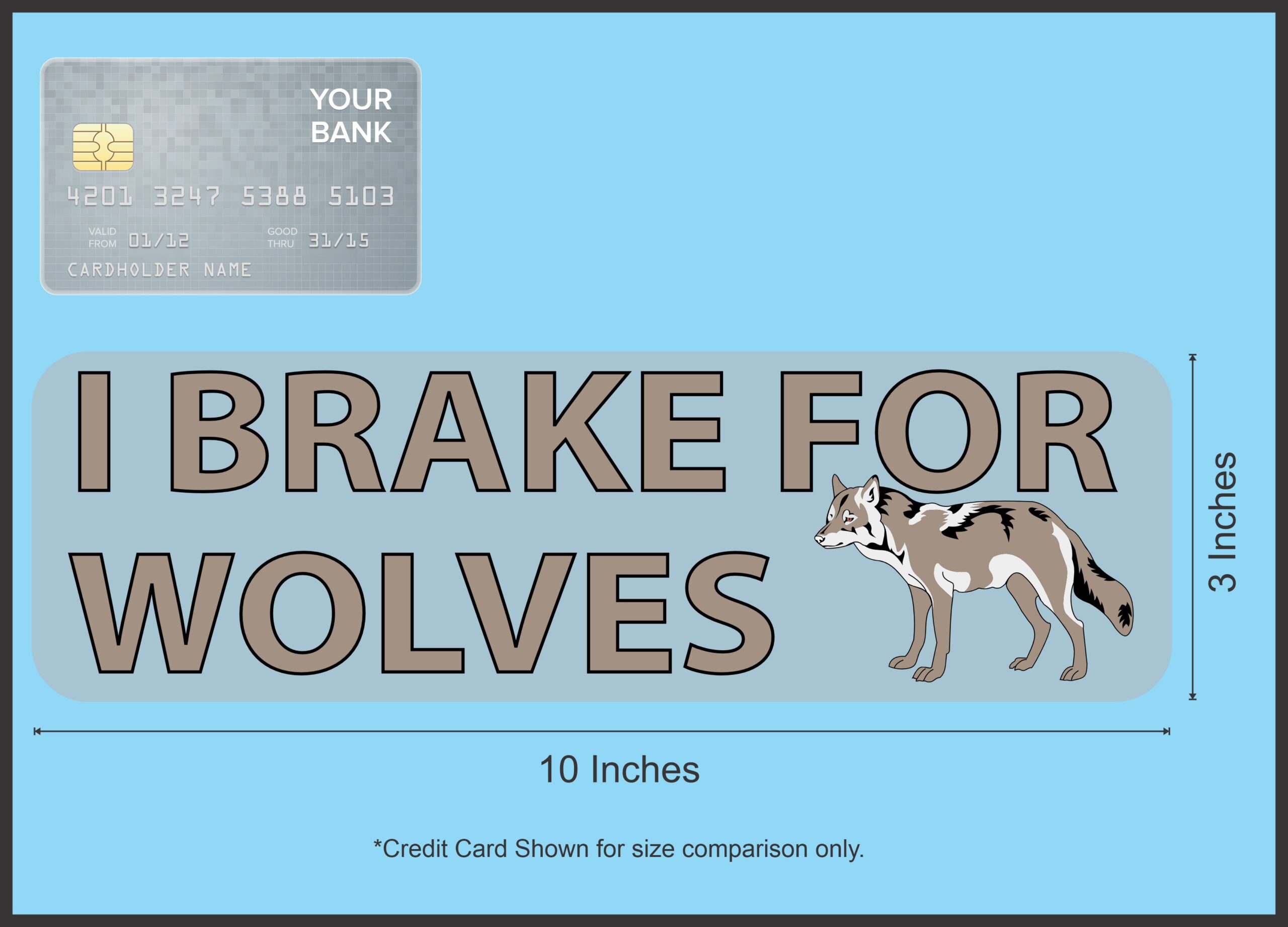 10in x 3in I Brake For Wolves Bumper Sticker Vinyl Animal Vehicle Stickers