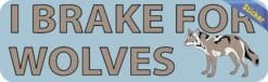 10in x 3in I Brake For Wolves Bumper Sticker Vinyl Animal Vehicle Stickers