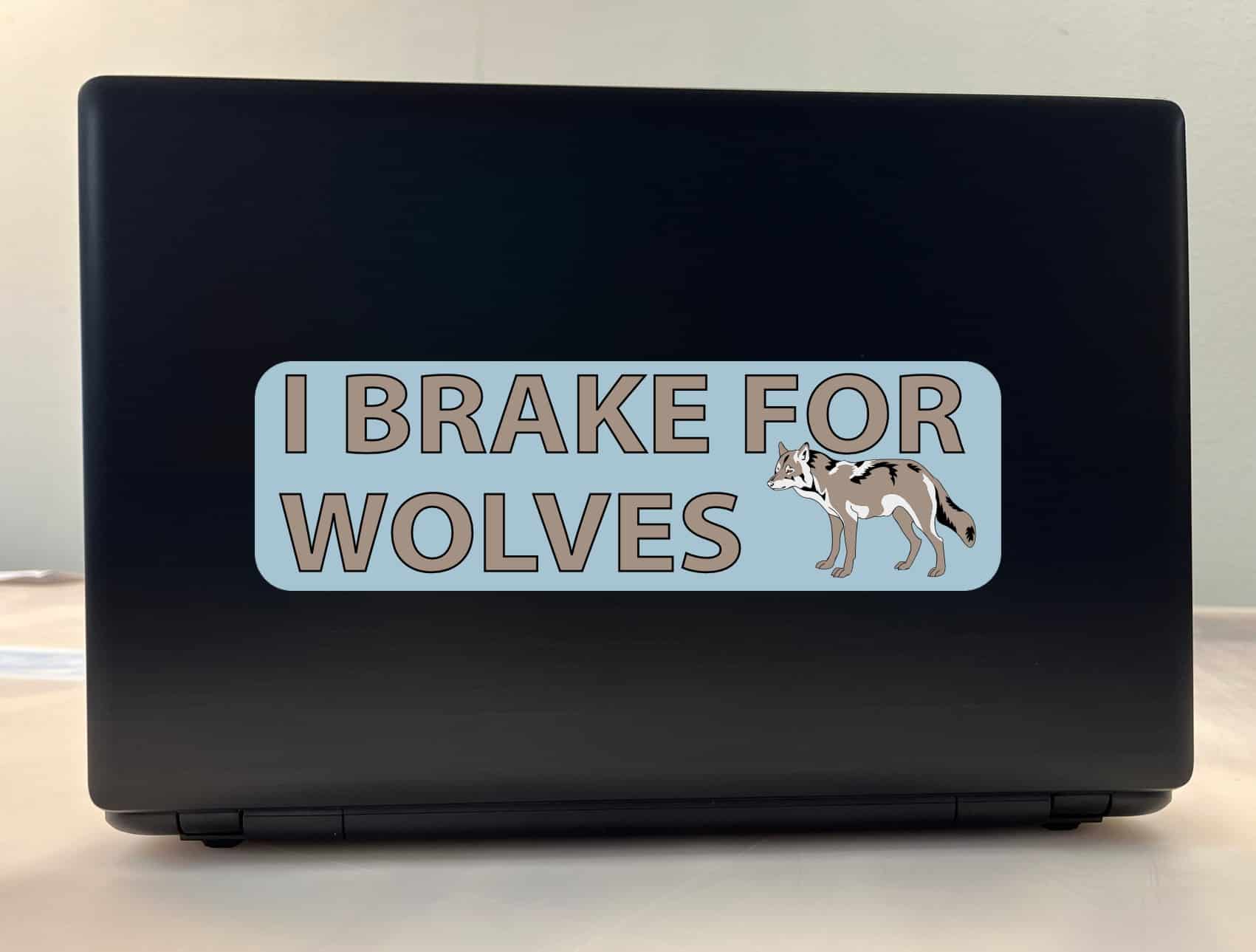 10in x 3in I Brake For Wolves Bumper Sticker Vinyl Animal Vehicle Stickers