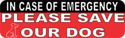 In Case of Emergency Please Save Our Dog Sticker