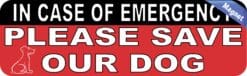 10in x 3in In Case Of Emergency Please Save Our Dog Magnet House