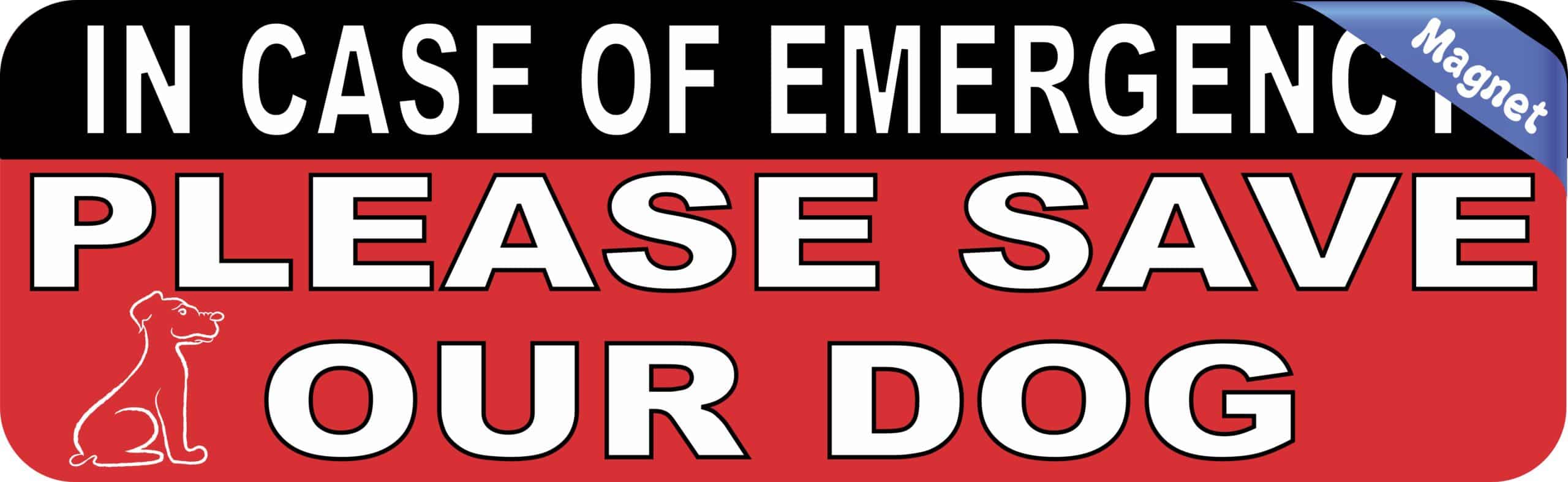 10in x 3in In Case Of Emergency Please Save Our Dog Magnet House