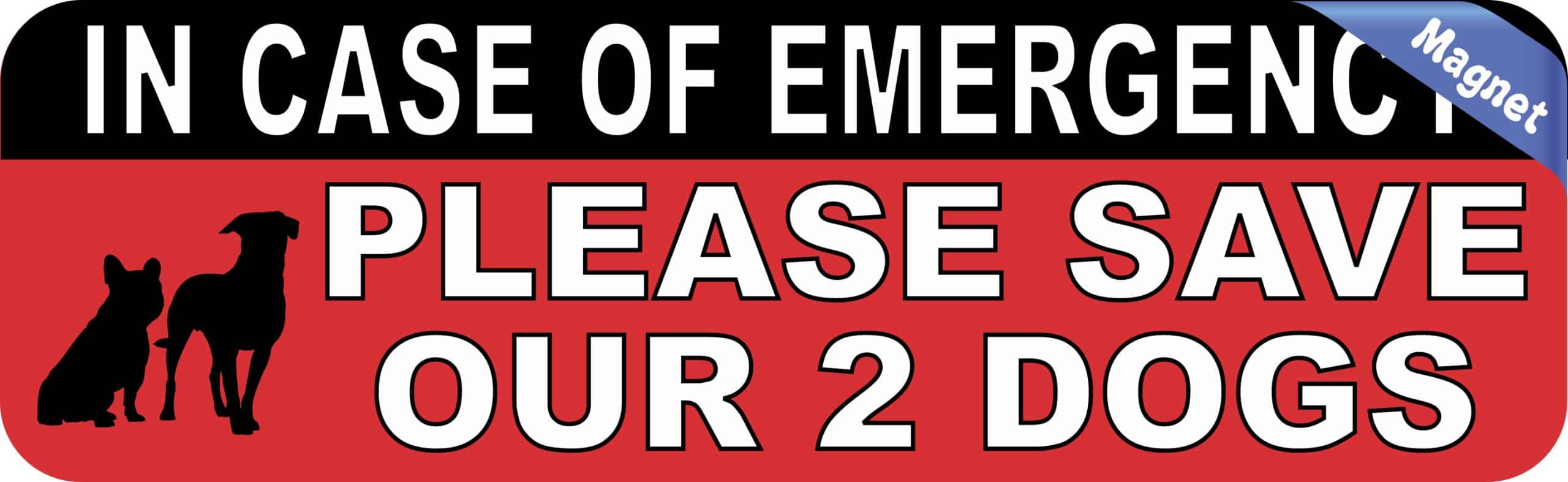 10in x 3in In Case Of Emergency Please Save Our 2 Dogs Magnet Ho
