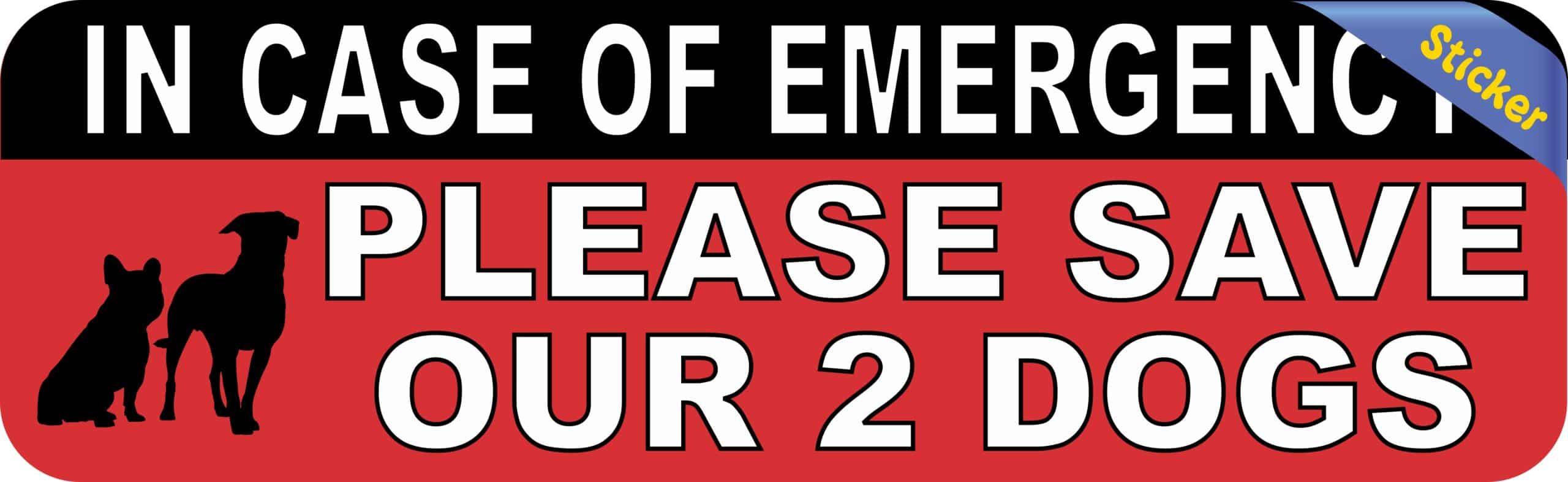 10in x 3in In Case Of Emergency Please Save Our 2 Dogs Sticker H