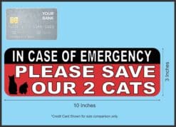 10in x 3in In Case Of Emergency Please Save Our 2 Cats Sticker House Sign